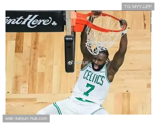 杰伦·布朗无球切入效率提升，改变凯尔特人进攻结构